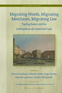 Migrating Words, Migrating Merchants, Migrating Law : Trading Routes and the Development of Commercial Law (Legal History Library)