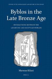Byblos in the Late Bronze Age : Interactions between the Levantine and Egyptian Worlds (Studies in the Archaeology and History of the Levant)