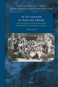 In the Shadow of War and Empire : Industrialisation, Nation-Building, and Working-Class Politics in Turkey (Studies in Global Social History / Studies in the Social History of the Global South)