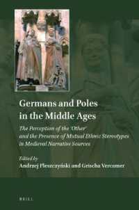 Germans and Poles in the Middle Ages : The Perception of the 'Other' and the Presence of Mutual Ethnic Stereotypes in Medieval Narrative Sources (Explorations in Medieval Culture)
