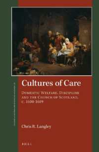 Cultures of Care : Domestic Welfare, Discipline and the Church of Scotland, c. 1600-1689 (St Andrews Studies in Reformation History)