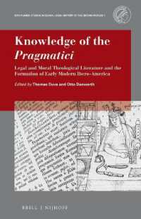 Knowledge of the Pragmatici : Legal and Moral Theological Literature and the Formation of Early Modern Ibero-America (Max Planck Studies in Global Legal History of the Iberian Worlds)