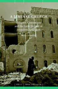 A Liminal Church : Refugees, Conversions and the Latin Diocese of Jerusalem, 1946-1956 (Open Jerusalem)