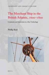 The Merchant Ship in the British Atlantic, 1600-1800 : Continuity and Innovation in a Key Technology (Technology and Change in History)