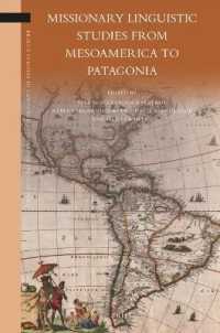 Missionary Linguistic Studies from Mesoamerica to Patagonia (Brill's Studies in Language, Cognition and Culture)