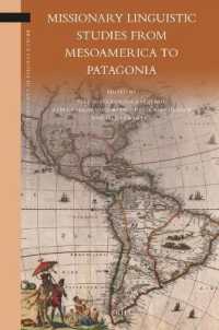 Missionary Linguistic Studies from Mesoamerica to Patagonia (Brill's Studies in Language, Cognition and Culture)