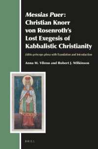 Messias Puer: Christian Knorr von Rosenroth's Lost Exegesis of Kabbalistic Christianity : Editio princeps plena with Translation and Introduction (Aries Book Series)