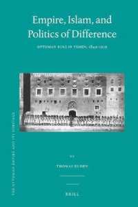 Empire, Islam, and Politics of Difference : Ottoman Rule in Yemen, 1849-1919
