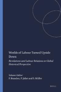 Worlds of Labour Turned Upside Down : Revolutions and Labour Relations in Global Historical Perspective (Studies in Global Social History)