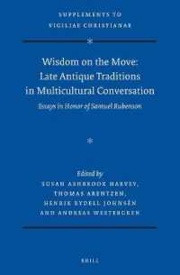 Wisdom on the Move: Late Antique Traditions in Multicultural Conversation : Essays in Honor of Samuel Rubenson (Vigiliae Christianae, Supplements)