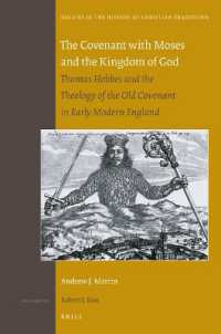 The Covenant with Moses and the Kingdom of God : Thomas Hobbes and the Theology of the Old Covenant in Early Modern England (Studies in the History of Christian Traditions)