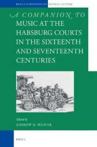 A Companion to Music at the Habsburg Courts in the Sixteenth and Seventeenth Centuries (Brill's Companions to the Musical Culture of Medieval and Early Modern Europe)