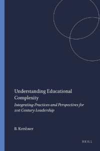 Understanding Educational Complexity : Integrating Practices and Perspectives for 21st Century Leadership (Educational Leadership and Leaders in Contexts)