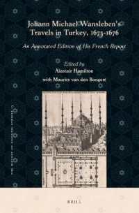 Johann Michael Wansleben's Travels in Turkey, 1673-1676 : An Annotated Edition of His French Report (The History of Oriental Studies)