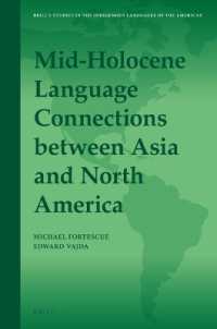 中期完新世の北米言語とアジア言語の系統関係<br>Mid-Holocene Language Connections between Asia and North America (Brill's Studies in the Indigenous Languages of the Americas)