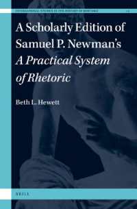 A Scholarly Edition of Samuel P. Newman's a Practical System of Rhetoric (International Studies in the History of Rhetoric)
