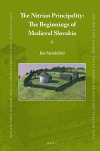 The Nitrian Principality: the Beginnings of Medieval Slovakia (East Central and Eastern Europe in the Middle Ages, 450-1450)
