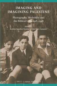 Imaging and Imagining Palestine : Photography, Modernity and the Biblical Lens, 1918-1948 (Open Jerusalem)