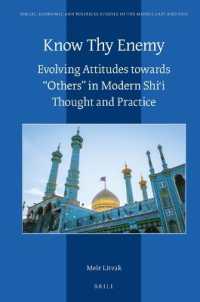 Know Thy Enemy : Evolving Attitudes towards 'Others' in Modern Shiʿi Thought and Practice (Social, Economic and Political Studies of the Middle East and Asia)