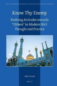 Know Thy Enemy : Evolving Attitudes towards 'Others' in Modern Shiʿi Thought and Practice (Social, Economic and Political Studies of the Middle East and Asia)