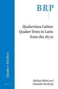 Quakeriana Latina: Quaker texts in Latin from the 1670s (Brill Research Perspectives in Humanities and Social Sciences / Brill Research Perspectives in Quaker Studies)
