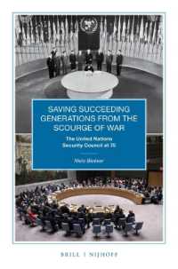 戦争の惨禍からの次世代の救済：国連安保理の７５年<br>Saving Succeeding Generations from the Scourge of War : The United Nations Security Council at 75 (Nijhoff Law Specials)