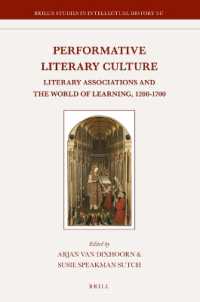 Performative Literary Culture : Literary Associations and the World of Learning, 1200-1700 (Brill's Studies in Intellectual History)