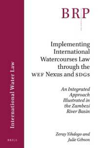 Implementing International Watercourses Law through the WEF Nexus and SDGs : An Integrated Approach Illustrated in the Zambezi River Basin (Brill Research Perspectives in International Law / Brill Research Perspectives in International Water Law)