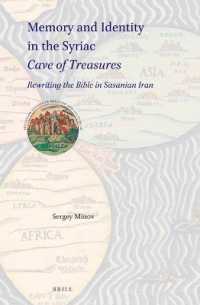 Memory and Identity in the Syriac Cave of Treasures : Rewriting the Bible in Sasanian Iran (Jerusalem Studies in Religion and Culture)
