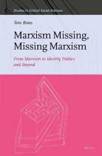 Marxism Missing, Missing Marxism : From Marxism to Identity Politics and Beyond (Studies in Critical Social Sciences)