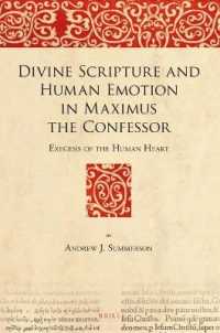 Divine Scripture and Human Emotion in Maximus the Confessor : Exegesis of the Human Heart (Bible in Ancient Christianity)