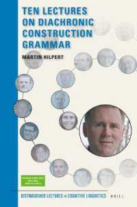 通時構文理論１０講（認知言語学傑出講座）<br>Ten Lectures on Diachronic Construction Grammar (Distinguished Lectures in Cognitive Linguistics)