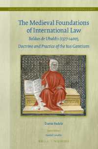 The Medieval Foundations of International Law : Baldus de Ubaldis (1327-1400), Doctrine and Practice of the Ius Gentium (Legal History Library / Studies in the History of International Law)