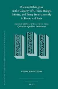 Richard Kilvington on the Capacity of Created Beings, Infinity, and Being Simultaneously in Rome and Paris : Critical Edition of Question 3 from Quaestiones super libros Sententiarum (Studien und Texte zur Geistesgeschichte des Mittelalters)