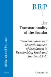 The Transnationality of the Secular : Travelling Ideas and Shared Practices of Secularism in Decolonising South and Southeast Asia (Brill Research Perspectives in Humanities and Social Sciences / Brill Research Perspectives in Religion and Politics)