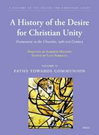 A History of the Desire for Christian Unity, Vol. II : Paths towards Communion (A History of the Desire for Christian Unity)