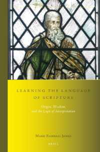 Learning the Language of Scripture : Origen, Wisdom, and the Logic of Interpretation (Studies in Systematic Theology)