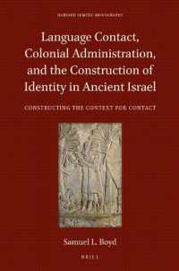Language Contact, Colonial Administration, and the Construction of Identity in Ancient Israel : Constructing the Context for Contact (Harvard Semitic Monographs)