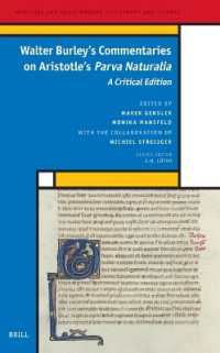 アリストテレス『自然学小論集』：ウォルター・バーレイによる注解書<br>Walter Burley's Commentaries on Aristotle's Parva Naturalia : A Critical Edition (Medieval and Early Modern Philosophy and Science)