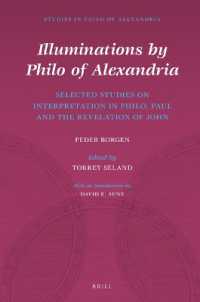 Illuminations by Philo of Alexandria: Selected Studies on Interpretation in Philo, Paul and the Revelation of John (Studies in Philo of Alexandria)