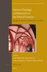 Mystical Theology and Platonism in the Time of Cusanus  : Essays in Honor of Donald F. Duclow  (Studies in the History of Christian Traditions)