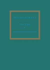 The Skandapurāṇa Volume V : Adhyāyas 96 - 112. the Varāha Cycle and the Andhaka Cycle Continued (Groningen Oriental Studies, Supplement)
