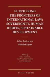 Furthering the Frontiers of International Law: Sovereignty, Human Rights, Sustainable Development : Liber Amicorum Nico Schrijver
