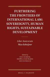 Furthering the Frontiers of International Law: Sovereignty, Human Rights, Sustainable Development : Liber Amicorum Nico Schrijver