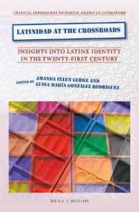 Latinidad at the Crossroads : Insights into Latinx Identity in the Twenty-First Century (Critical Approaches to Ethnic American Literature)