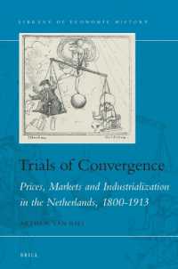 Trials of Convergence : Prices, Markets and Industrialization in the Netherlands, 1800-1913 (Library of Economic History)