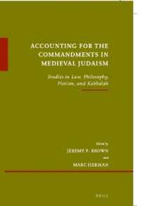 Accounting for the Commandments in Medieval Judaism : Studies in Law, Philosophy, Pietism, and Kabbalah (Études sur le judaïsme médiéval)