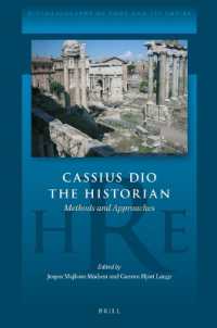 Cassius Dio the Historian : Methods and Approaches (Historiography of Rome and Its Empire)