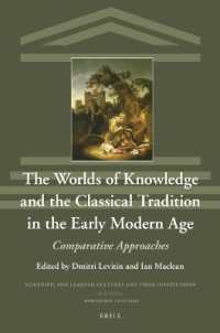 The Worlds of Knowledge and the Classical Tradition in the Early Modern Age : Comparative Approaches (Scientific and Learned Cultures and Their Institutions)