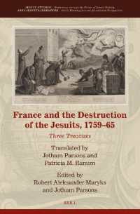 France and the Destruction of the Jesuits, 1759-65 : Three Treatises (Jesuit Studies / Anti-jesuit Literature)